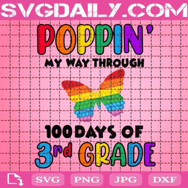 Poppin’ My Way Through 100 Days Of School Svg, 100 Days Of School Svg, 3rd Grade Svg, Butterfly Poppin Svg, Poppin 100 Days Svg, School Svg