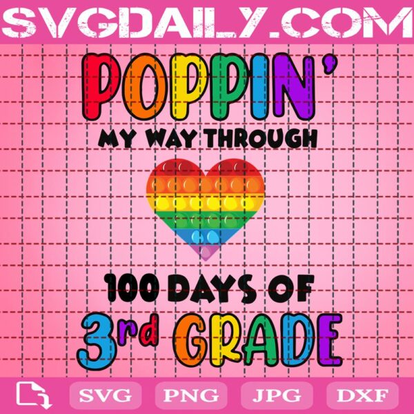 Poppin’ My Way Through 100 Days Of School Svg, 100 Days Of School Svg, 3rd Grade Svg, Heart Poppin Svg, Poppin 100 Days Svg, School Svg, Digital Download