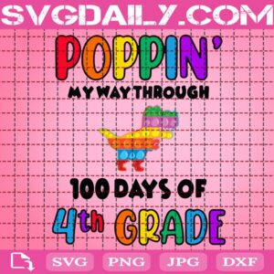 Poppin’ My Way Through 100 Days Of School Svg, 100 Days Of School Svg, 4th Grade Svg, Dinosaur Poppin Svg, Poppin 100 Days Svg, School Svg