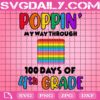 Poppin’ My Way Through 100 Days Of School Svg, 100 Days Of School Svg, 4th Grade Svg, Poppin Rainbow Svg, Poppin 100 Days Svg, School Svg, Instant Download