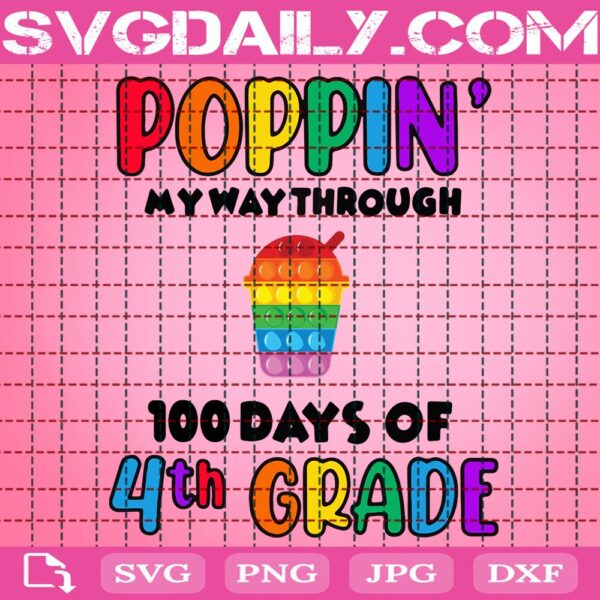 Poppin’ My Way Through 100 Days Of School Svg, 100 Days Of School Svg, 4th Grade Svg, Poppin Svg, Poppin 100 Days Svg, School Svg, Digital Download