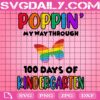 Poppin’ My Way Through 100 Days Of School Svg, 100 Days Of School Svg, Kindergarten Grade Svg, Butterfly Poppin Svg, Poppin 100 Days Svg, School Svg