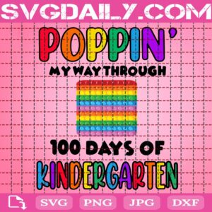 Poppin’ My Way Through 100 Days Of School Svg, 100 Days Of School Svg, Kindergarten Grade Svg, Poppin Rainbow Svg, Poppin 100 Days Svg, School Svg, Instant Download