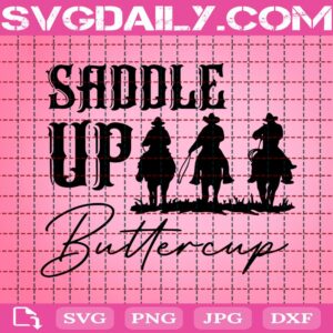 Saddle Up Buttercup Svg, Western Svg, Cowboy Svg, Yellowstone Svg, Cowgirl Svg, Yellowstone Gift Svg, Svg Png Dxf Eps Download Files