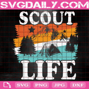 Scout Life Svg, Camping Svg, Camper Svg, Hiking Svg, Adventure Svg, Camping Lover Svg, Svg Png Dxf Eps Instant Download