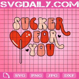 Sucker For You Svg, Valentines Svg, Valentines Day Svg, Retro Valentines Svg, Love Svg, Funny Valentines Svg, Digital Download