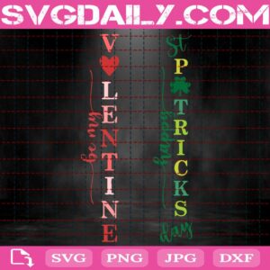 Valentine Svg, St Patricks Day Svg, Be My Valentine Svg, Happy Patricks Day Svg, Valentine Day Svg, Patricks Day Svg, Instant Download