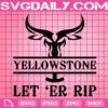 Yellowstone Let 'Er Rip Svg, Yellowstone Svg, Rip Svg, Yellowstone Dutton Ranch Logo Svg, Cowboy Svg, Dutton Yellowstone Svg, Instant Download