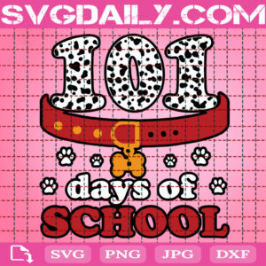 101 Day Of School Svg, Back To School Svg, 101 Days Of School Dalmatian Dog Svg, 101 Days Dalmatian Svg, Dalmatian Dog Paw Svg, Svg Png Dxf Eps Instant Download