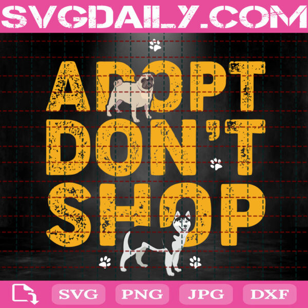 Adopt Don't Shop Svg, Animals Svg, Animal Lover Svg, Dog Svg, Rescue Svg, Animal Rescue Svg, Animal Lover Gift Svg, Svg Png Dxf Eps Download Files