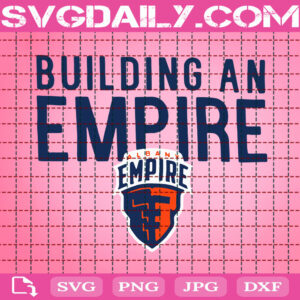 Building An Empire Svg, Albany Empire Svg, Albany Empire Logo Svg, Football Team Svg, Arena Football League Svg, Sport Svg, Instant Download