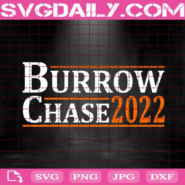 Burrow Chase 2022 Svg, Cincinnati Bengals Svg, Bengals Football Svg, Super Bowl Svg, American Football Svg, NFL Svg, Digital Download