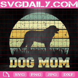 Dog Mom Svg, Vintage Dog Svg, Dog Lover Svg, Dog Rescue Svg, Dog Svg, Dog Quotes Svg, Animal Love Svg, Svg Png Dxf Eps Download Files