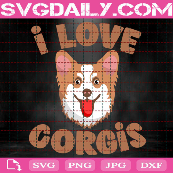 I Love Corgis Svg, Welsh Corgi Svg, Corgis Dog Svg, Dog Svg, Dog Lover Svg, Animal Svg, Animal Lover Gift Svg, Svg Png Dxf Eps Download Files