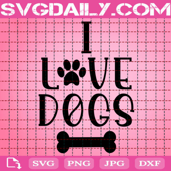 I Love Dogs Svg, Paws Svg, Dog Paws Svg, Dog Svg, Love Dog Svg, Dog Lover Svg, Animal Svg, Gift For Dog Svg, Svg Png Dxf Eps Download Files