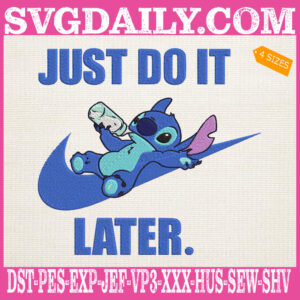 Just Do It Later Embroidery Files, Baby Stitch Embroidery Machine, Funny Stitch Embroidery Design Instant Download