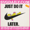 Just Do It Later Embroidery Files, Homer Simpson Embroidery Machine, Sleeping Homer Simpson Embroidery Design Instant Download