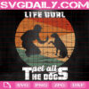 Life Goal Pet All The Dogs Svg, Dog Lover Svg, Animal Lover Svg, Animal Svg, Dog Gift Svg, Dog Svg, Dog Dad Svg, Svg Png Dxf Eps Download Files