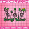 Lucky Vibes Svg, St Patrick's Svg, Shamrock Svg, Dancing Skeletons Svg, Lucky Svg, Funny St Patrick's Day Svg, St Patrick's Day Svg, Instant Download