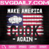 Make American Cook Again Svg, Cooking Chef Svg, Cooking Svg, Cook Svg, American Flag Chef Svg, Svg Png Dxf Eps Instant Download
