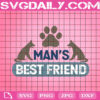 Man's Best Friend Svg, Pet Dog Svg, Dog Svg, I Love My Dog Svg, Dog Paw Svg, Dog Lover Svg, Gift For Dog Svg, Svg Png Dxf Eps Instant Download
