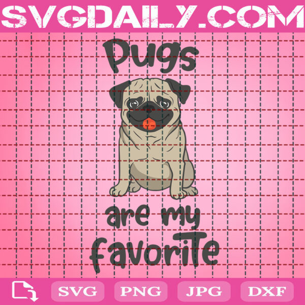 Pugs Are My Favorite Svg, Cute Pug Svg, Pug Dog Svg, Dog Svg, Love Pugs Svg, Dog Lover Svg, Gift For Dog Svg, Svg Png Dxf Eps Download Files