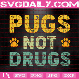 Pugs Not Drugs Svg, American Dog Svg, Cute Puppy Svg, Dog Svg, Pug Dog Svg, Dog Svg, Dog Paw Svg, Dog Lover Svg, Svg Png Dxf Eps Instant Download