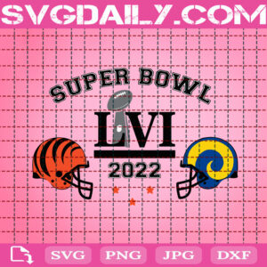 Super Bowl LVI Rams Vs Bengals Svg, Rams Vs Bengals Svg, Super Bowl LVI Svg, American Football Svg, NFL Svg, Sport Svg, Digital Download
