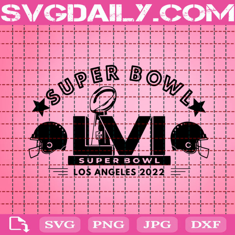 Super Bowl Svg Super Bowl 2022 Svg Super Bowl Lvi Svg Super Bowl Los Angeles Svg Football