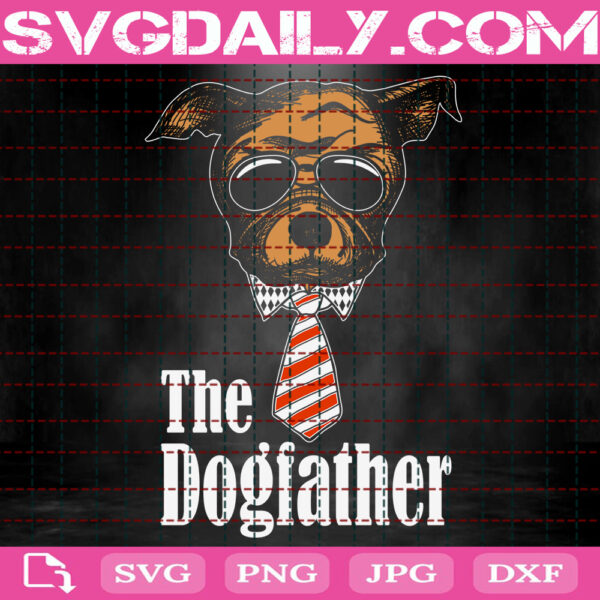 The DogFather Svg, Dog Svg, Dog Dad Svg, Dog Lover Svg, Dog Lover Gift Svg, Animal Love Svg, Svg Png Dxf Eps Download Files