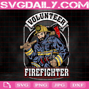 Volunteer Firefighter Svg, Firefighter Svg, Fire Rescue Svg, Love Firefighter Svg, Fireman Svg, Svg Png Dxf Eps Instant Download
