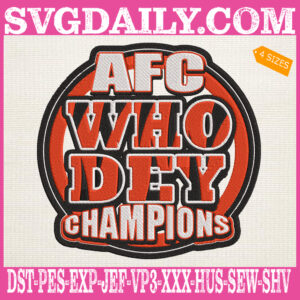 AFC Champions Who Dey Embroidery Files, Champions Embroidery Machine, Bengals Superbowl Embroidery Design Instant Download