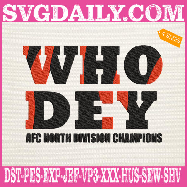 AFC North Division Champions Who Dey Bengals Embroidery Files, Who Dey Embroidery Machine, Cincinnati Bengals Embroidery Design