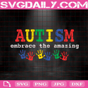 Autism Embrace The Amazing Svg, Autism Svg, Autism Awareness Svg, Autism Gift Svg, April Autism Month Svg, Instant Download