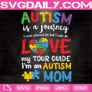 Autism Is A Journey I Never Planned But I Sure Do Love My Tour Guide Svg, Autism Mom Svg, Autism Awareness Svg, Puzzle Piece Svg, Instant Download