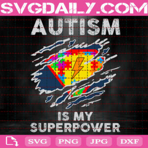 Autism Is My Super Power Svg, Autism Svg, Autism Awareness Svg, Puzzle Piece Svg, Autism Month Svg, Autism Warrior Svg, Instant Download