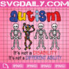 Autism It's Not A Disability It's A Different Ability Png, Skeleton Autism Png, Autism Png, Autism Month Png, Autism Puzzle Png, Instant Download