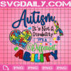 Autism It's Not A Disability Png, It's A Different Ability Png, Autism Png, Autism Awareness Png, Autism Heart Puzzle Png, Autism Month Png, Instant Download