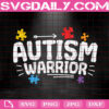 Autism Warrior Svg, Autism Svg, Autism Awareness Svg, Color Puzzle Svg, April Autism Month Svg, Instant Download