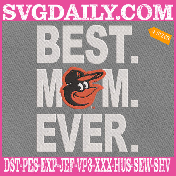 Baltimore Orioles Embroidery Files, Best Mom Ever Embroidery Machine, MLB Sport Embroidery Design, Embroidery Design Instant Download