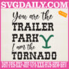 Beth Dutton Quote Embroidery Files, You Are The Trailer Park I Am The Tornado Embroidery Machine, Yellowstone Logo Embroidery Design