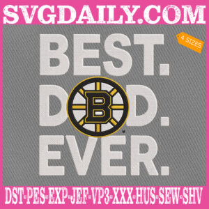 Boston Bruins Embroidery Files, Best Dad Ever Embroidery Machine, NHL Sport Embroidery Design, Embroidery Design Instant Download