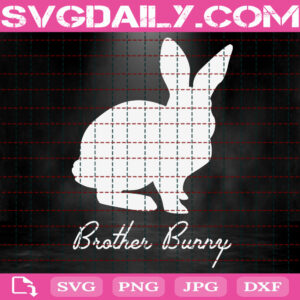 Brother Bunny Svg, Easter Svg, Easter Family Svg, Bunny Svg, Happy Easter Svg, Easter Bunny Svg, Instant Download