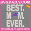 Buffalo Bills Embroidery Files, Best Mom Ever Embroidery Design, NFL Sport Machine Embroidery Pattern, Embroidery Design Instant Download