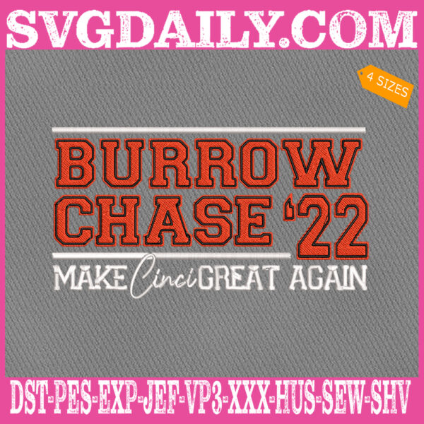 Burrow Chase 22 Embroidery Files, Joe Burrow Embroidery Machine, Make Cinci Great Again Embroidery Design Instant Download