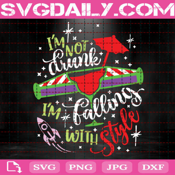 Buzz Drink Svg, I'm Not Drunk I'm Falling With Style Svg, Toy Story Drinking Svg, Svg Png Dxf Eps AI Instant Download