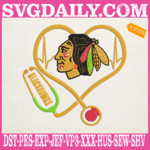 Chicago Blackhawks Heart Stethoscope Embroidery Files, Hockey Teams Embroidery Design, NHL Embroidery Machine, Nurse Sport Machine Embroidery Pattern