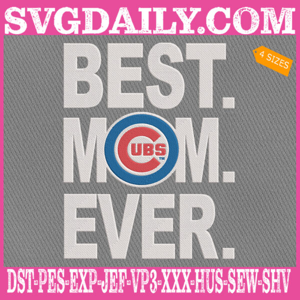 Chicago Cubs Embroidery Files, Best Mom Ever Embroidery Machine, MLB Sport Embroidery Design, Embroidery Design Instant Download