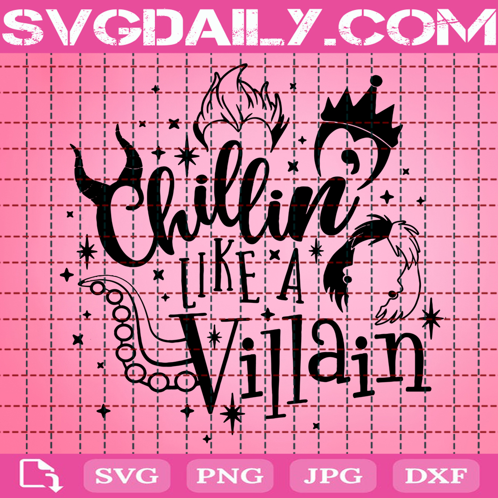 Chillin Like A Villain Svg Disney Villains Svg Villains Svg Disney Svg Svg Png Dxf Eps Instant Download