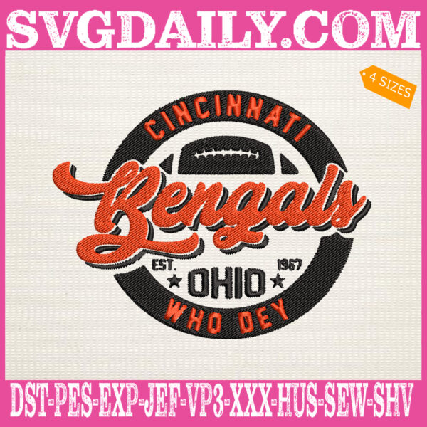 Cincinnati Bengals Est.1967 Ohio Who Dey Embroidery Files, Bengals Who Dey Embroidery Machine, American Football Embroidery Design